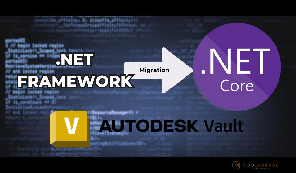 Autodesk Vault and Inventor Transition to .NET Core: Challenges and Solutions with COOLORANGE