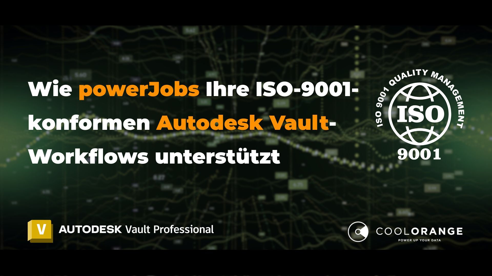 Wie powerJobs Ihre ISO-9001-konformen Autodesk Vault Workflows unterstützt