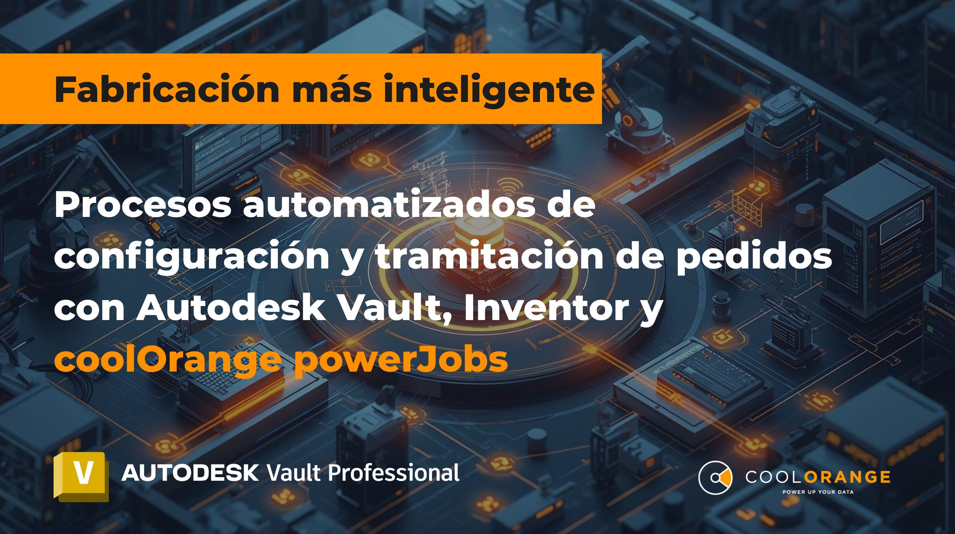 Cómo coolOrange permite flujos de trabajo de configuración de pedidos (CTO) escalables y automatizados con Autodesk Vault e Inventor