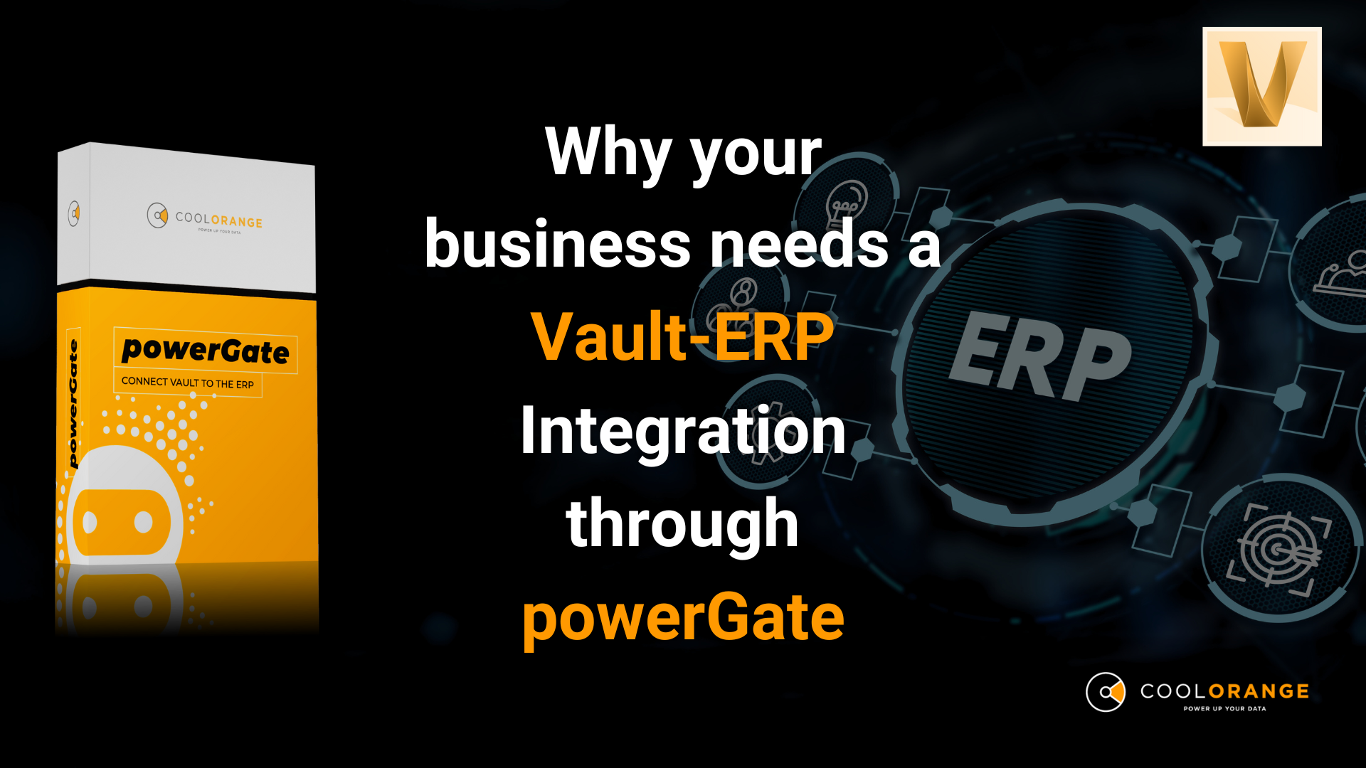 Por qué su empresa necesita una integración Autodesk Vault - ERP dedicada a través de powerGate
