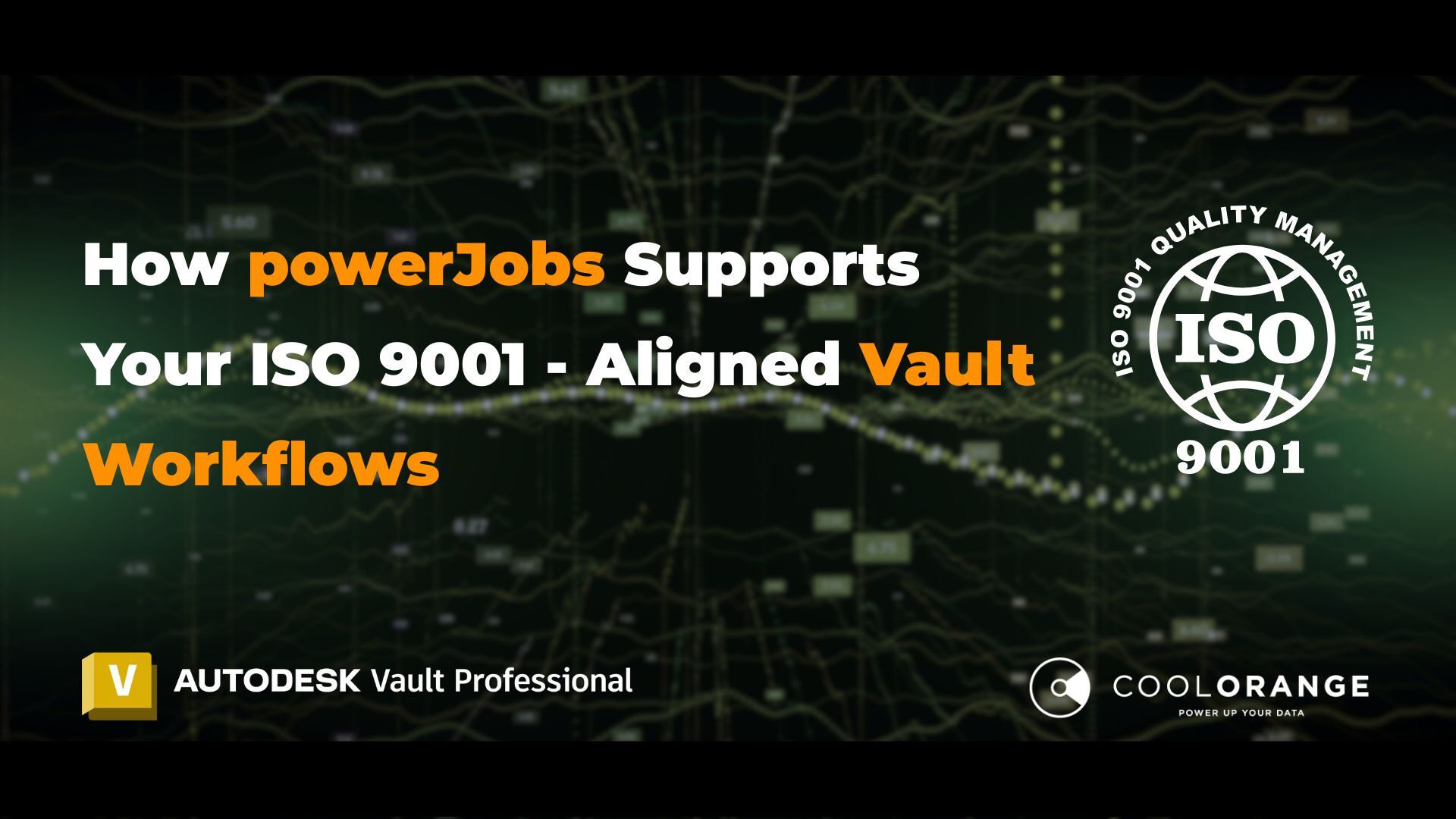 How powerJobs Supports Your ISO 9001 -Aligned Vault Workflows