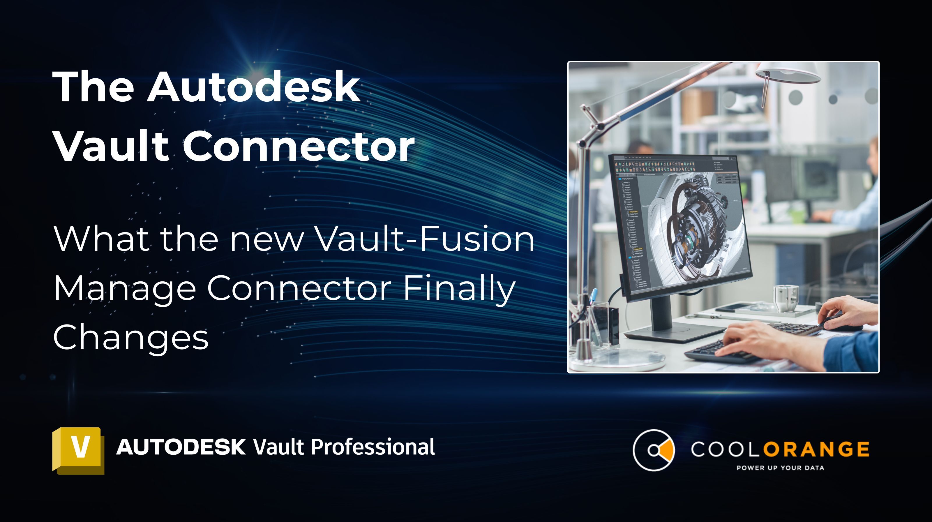 Vault–Fusion Manage Connector: The Missing Link Autodesk Users Have Been Waiting For