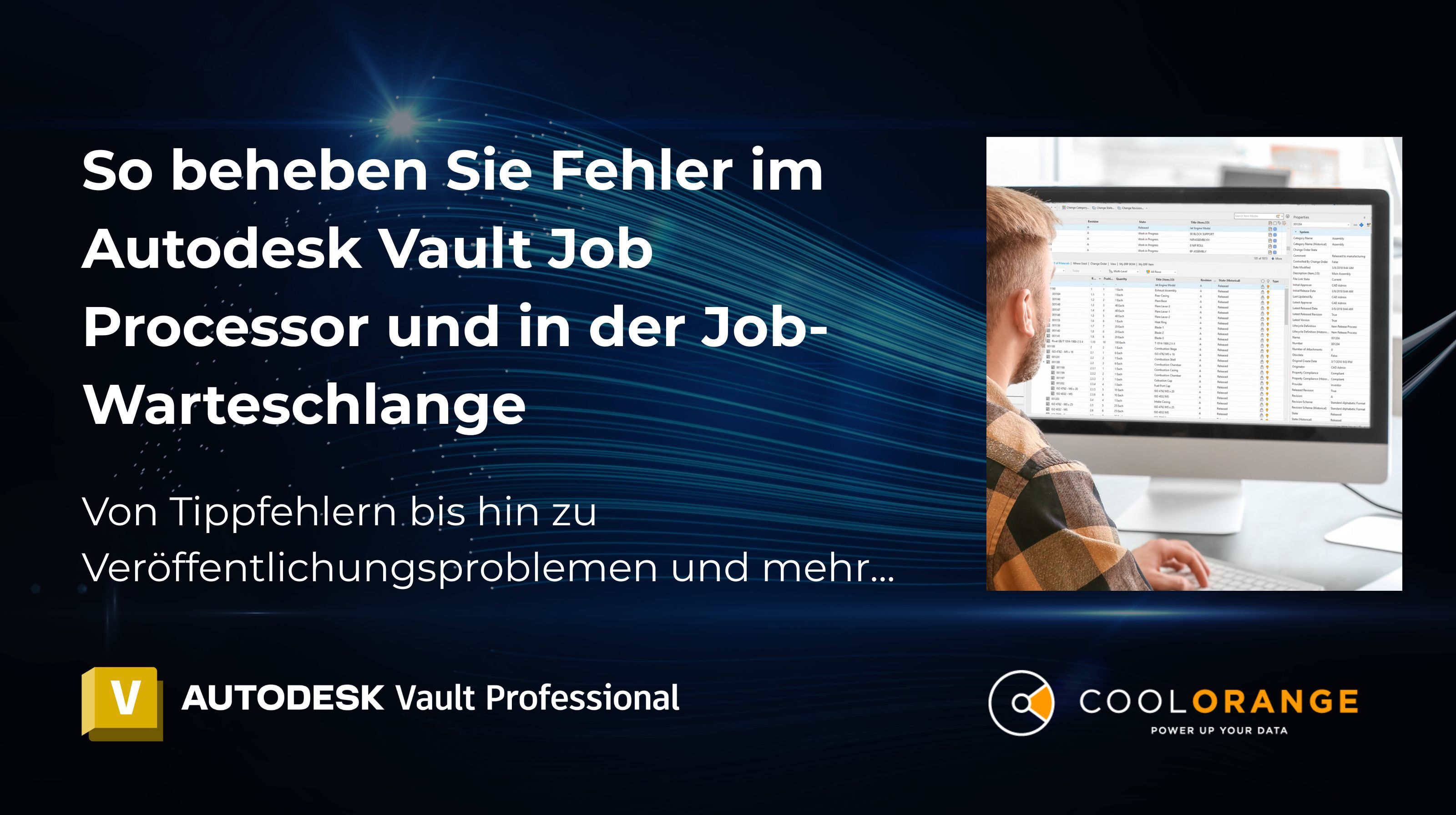 Behebung von Autodesk Vault Job Processor- und Job Queue-Fehlern: Von Nicht-Tipp-Fehlern bis zu Veröffentlichungsproblemen