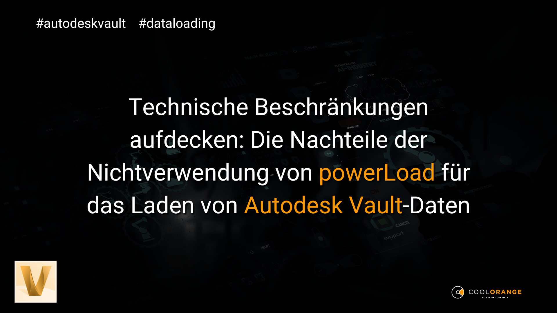 Technische Beschränkungen aufdecken: Die Nachteile der Nichtverwendung von powerLoad für das Laden von Autodesk Vault-Daten