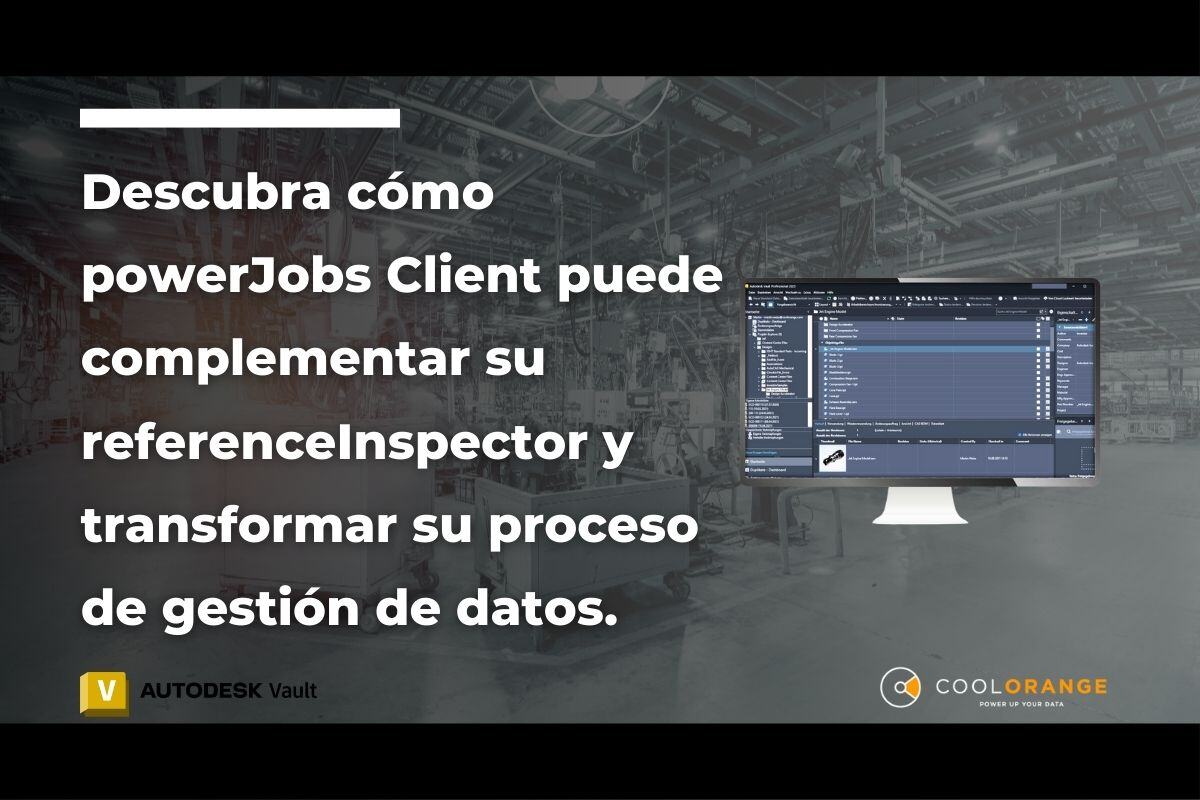 powerJobs Client - el compañero perfecto de su referenceInspector para ampliar las capacidades de Vault